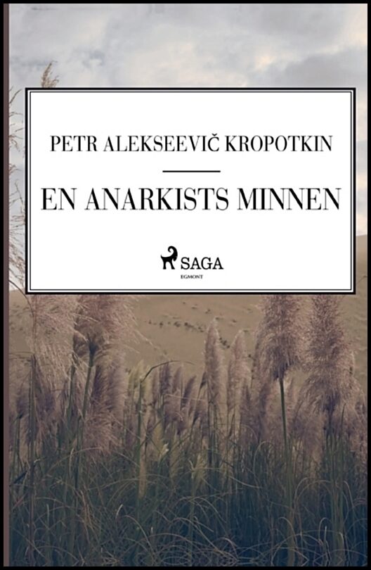 Kropotkin, Petr Alekseevic | En anarkists minnen