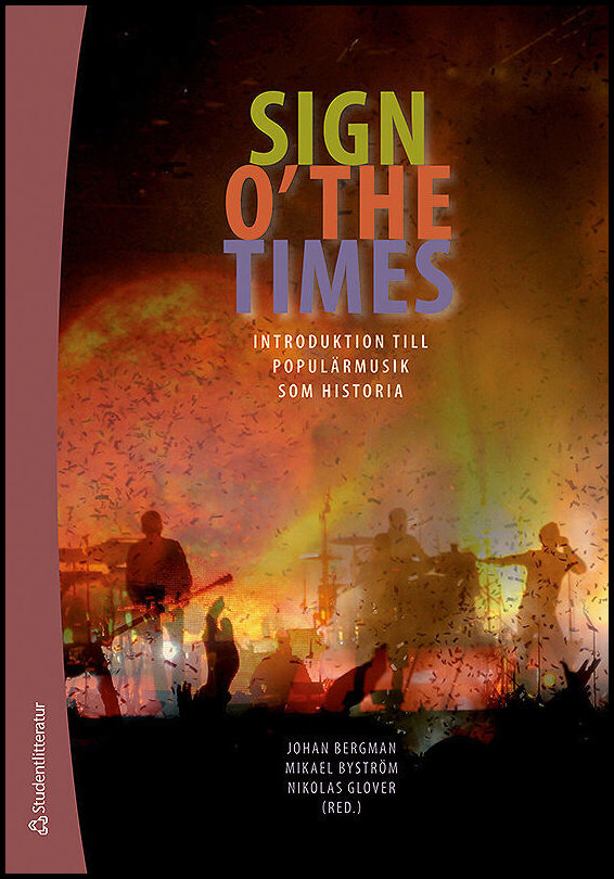Bergman, Johan| Byström, Mikael| Glover, Nikolas| Andersson, Therése| Persson, Bo| Ullén, Magnus | Sign o´the times : In...