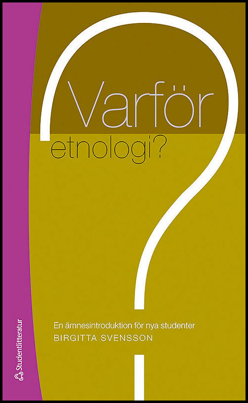 Svensson, Birgitta | Varför etnologi?