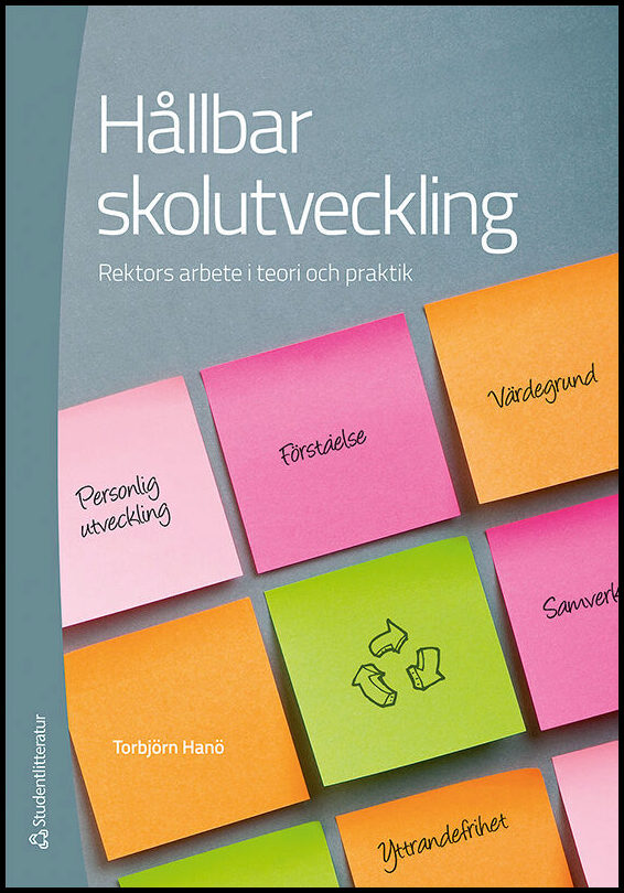 Hanö, Torbjörn | Hållbar skolutveckling : Rektorns arbete i teori och praktik