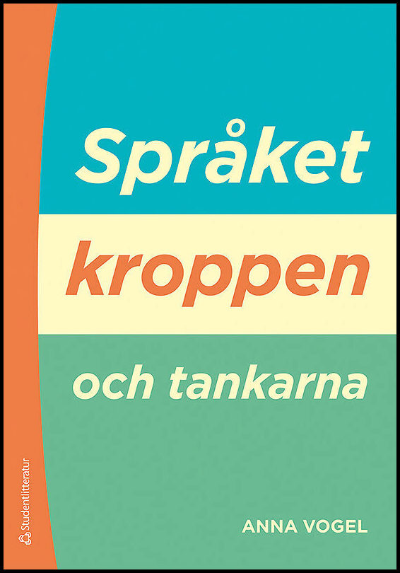 Vogel, Anna | Språket, kroppen och tankarna : Introduktion till kognitiv semantik