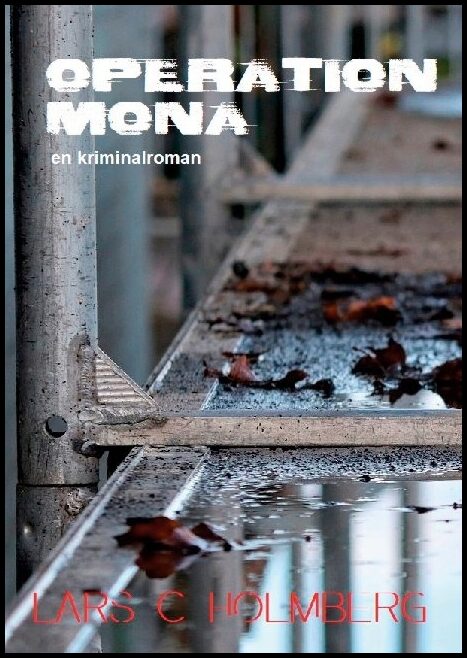 Holmberg, Lars C. | Operation Mona : En kriminalroman