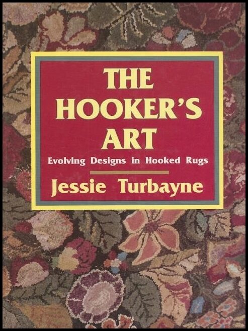 Jessie A. Turbayne | The Hooker's Art : : Evolving Designs in Hooked Rugs