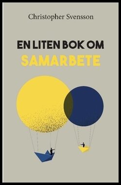 Svensson, Christopher | En liten bok om samarbete