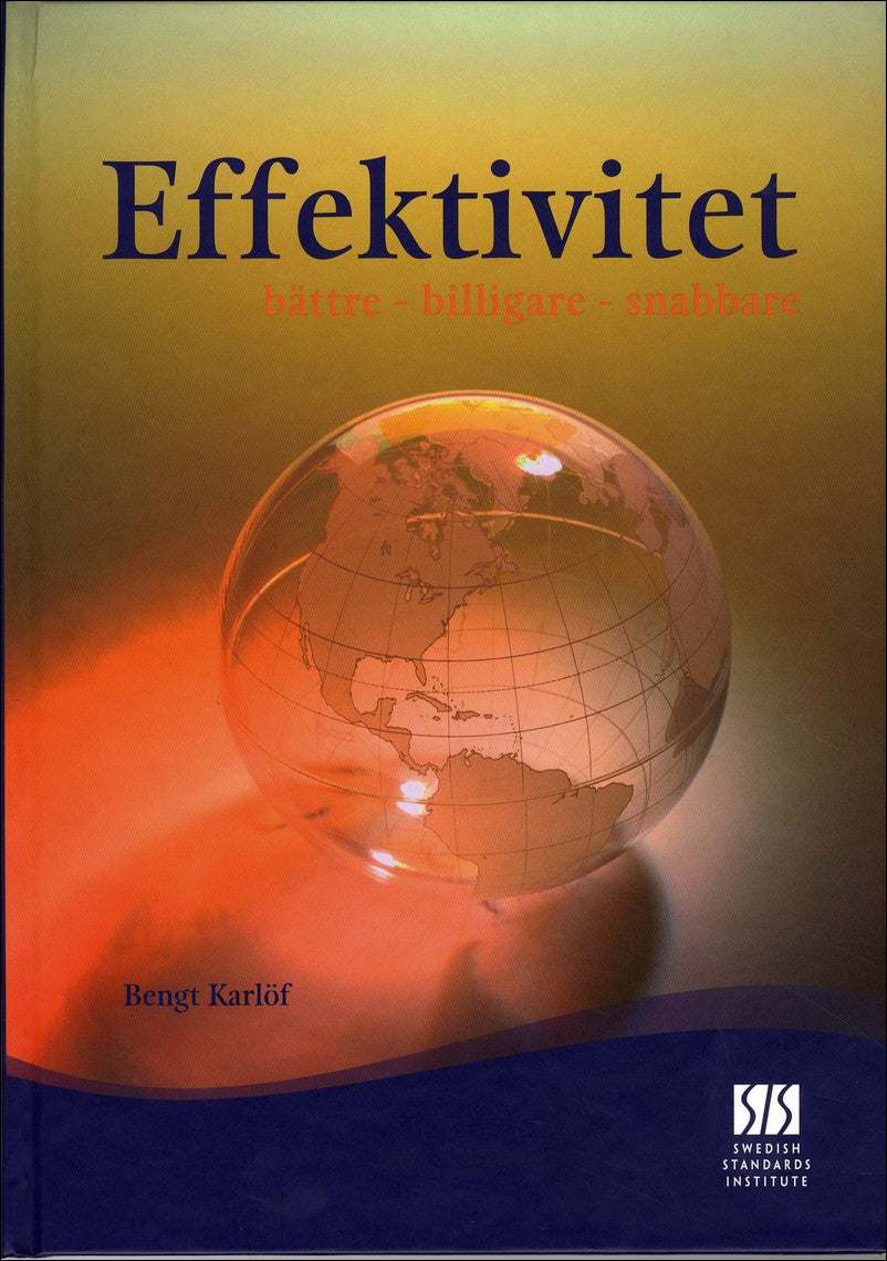 Karlöf, Bengt | Effektivitet : Bättre, billigare, snabbare