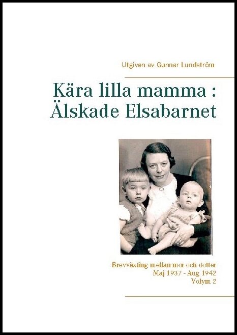 Kära lilla mamma : Älskade Elsabarnet