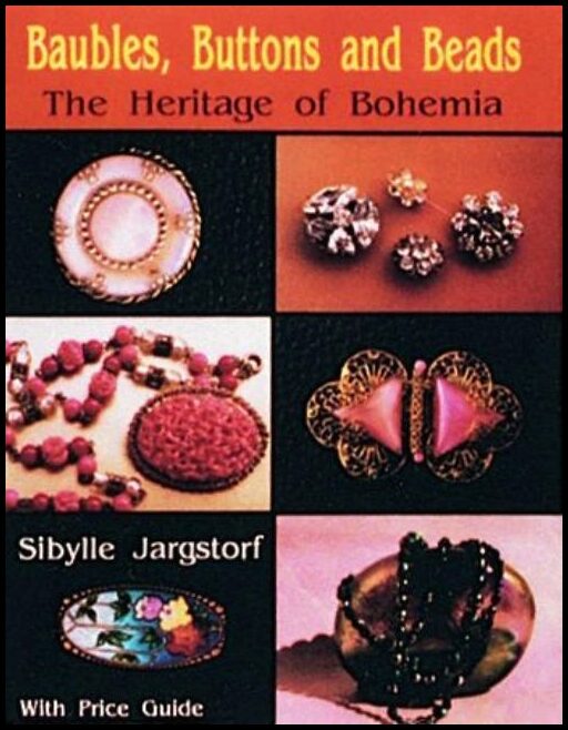 Sibylle Jargstorf | Baubles, Buttons And Beads : The Heritage of Bohemia