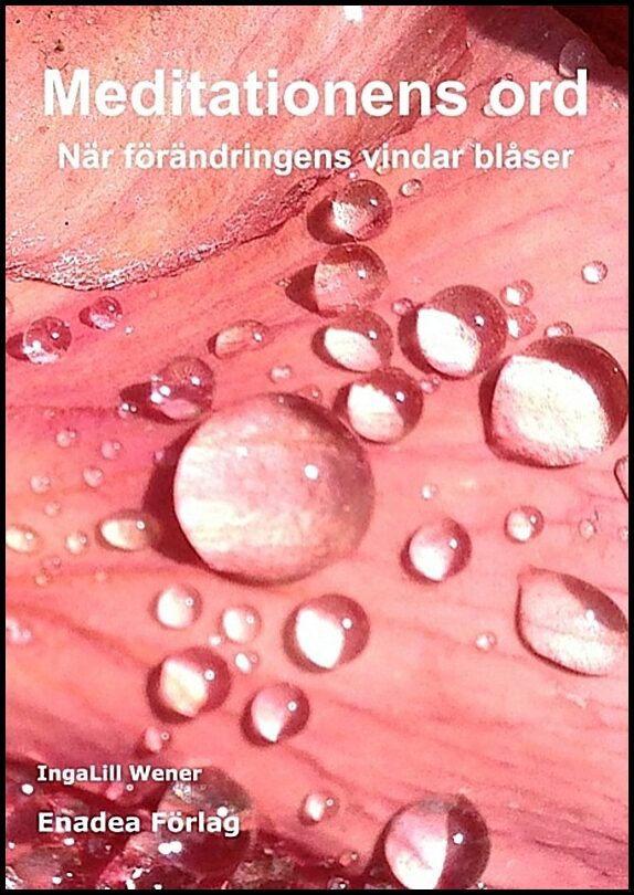 Wener, IngaLill | Meditationens ord : När förändringens vindar blåser