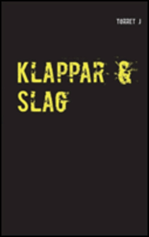 Torret, J. | Klappar & slag : Jag kommer aldrig att glömma, aldrig att förlåta