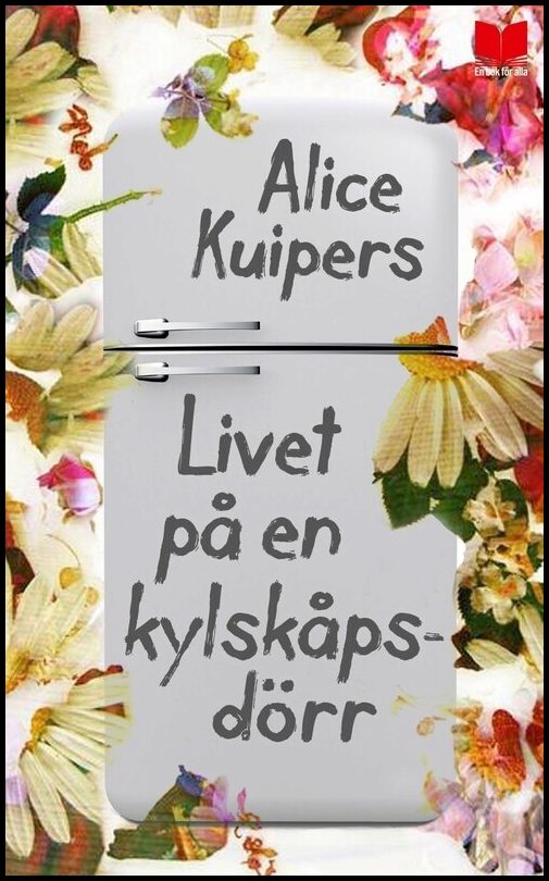 Kuipers, Alice | Livet på en kylskåpsdörr