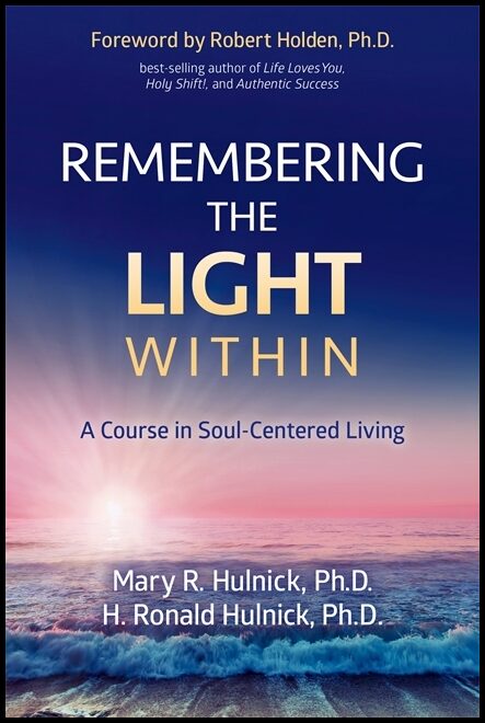 Hulnick, H. Ronald | Remembering the light within : A course in soul-centred living
