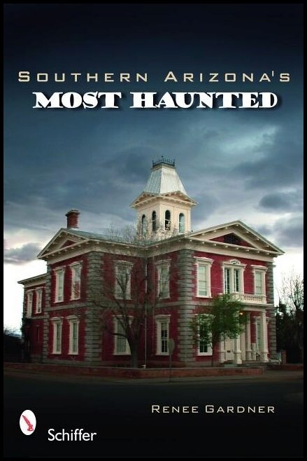 Gardner, Renee | Southern arizonas most haunted