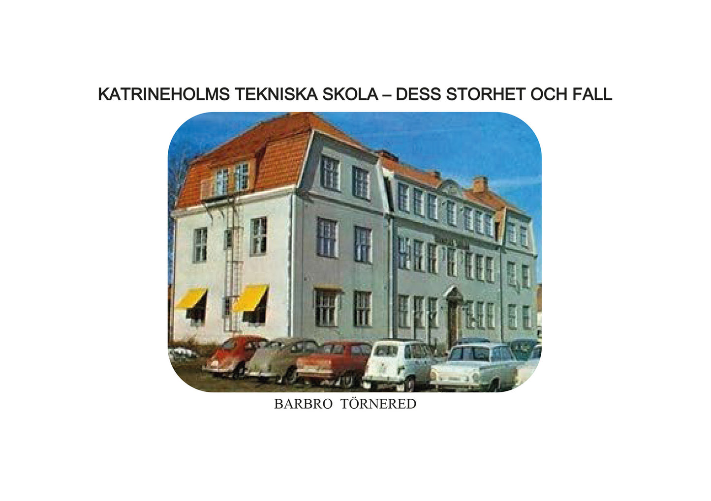 Törnered, Barbro | Katrineholms Tekniska skola