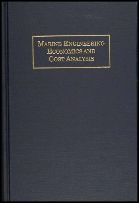 Everett C. Hunt | Marine Engineering Economics And Cost Analysis