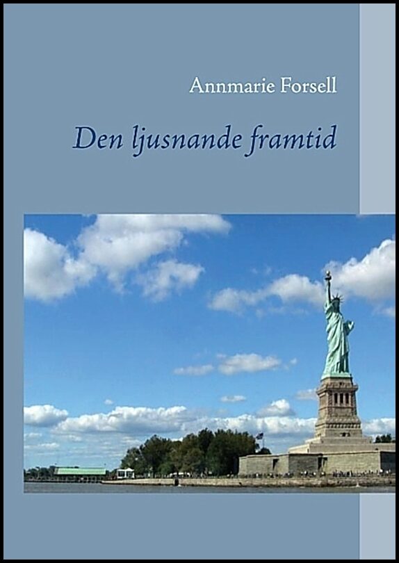 Forsell, Annmarie | Den ljusnande framtid