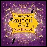 Blake, Deborah | Everyday witch a to z spellbook : Wonderfully witchy blessings, charms and