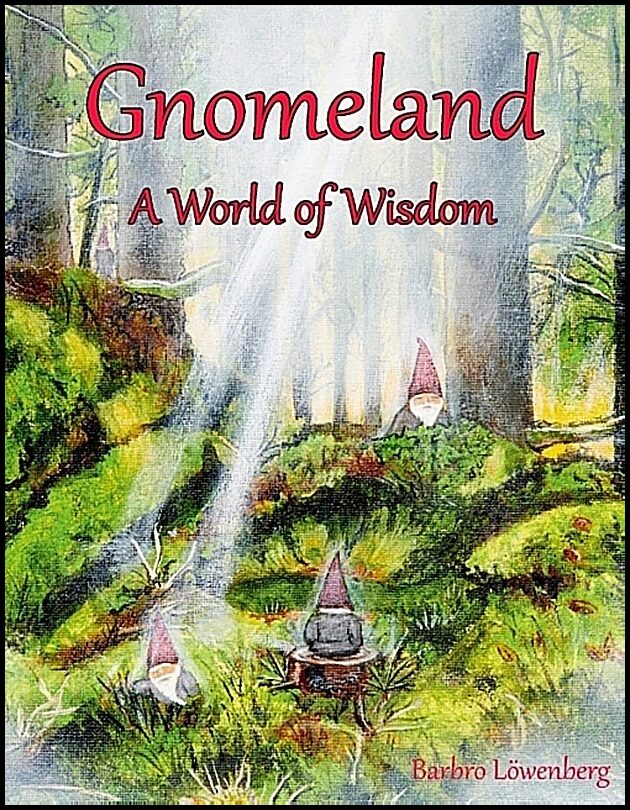 Löwenberg, Barbro | Gnomeland : A World of Wisdom