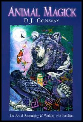 Conway, D. J. | Animal Magick : The Art of Recognizing and Working with Familiars
