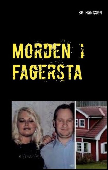 Hansson, Bo | Morden i Fagersta : Den sanna berättelsen om två mord