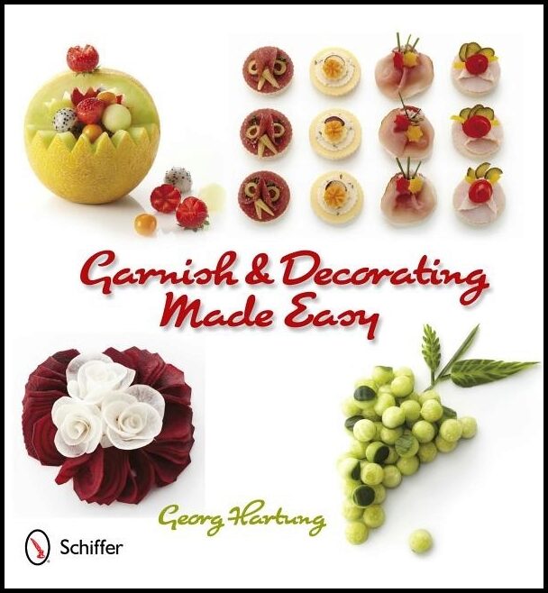 Georg Hartung | Garnish And Decorating Made Easy