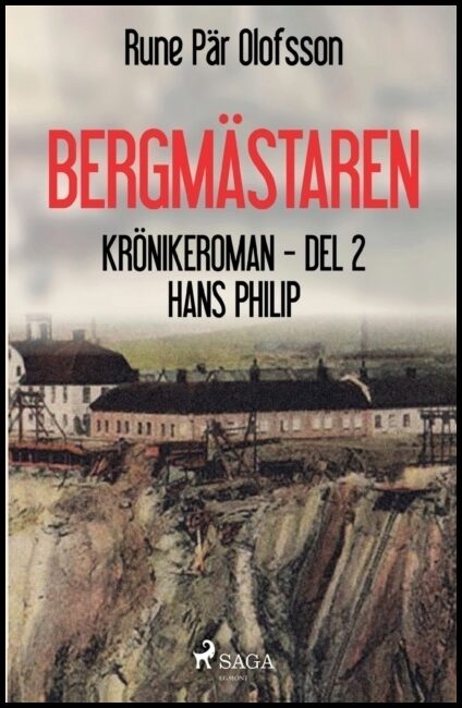 Olofsson, Rune Pär | Bergmästaren : Krönikeroman. D. 2, Hans Philip :
