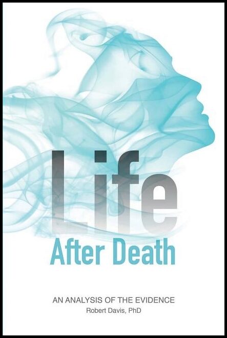 Davis, Robert | Life after death : An analysis of the evidence