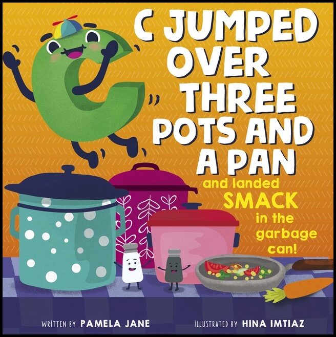 Pamela Jane - Hina Imtiaz | C Jumped Over Three Pots And A Pan And Landed Smack In The G