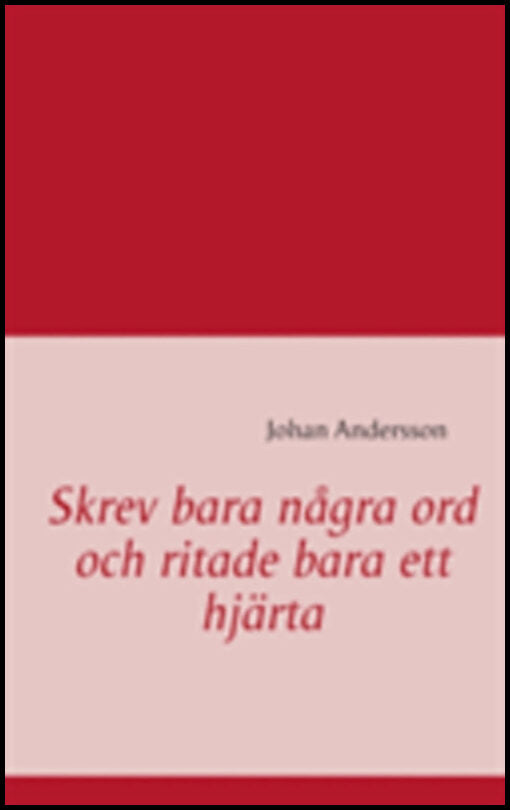 Andersson, Johan | Skrev bara några ord och ritade bara ett hjärta