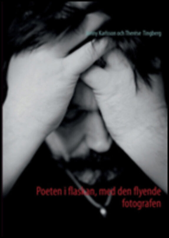 Karlsson, Jonny | Poeten i flaskan, med den flyende fotografen