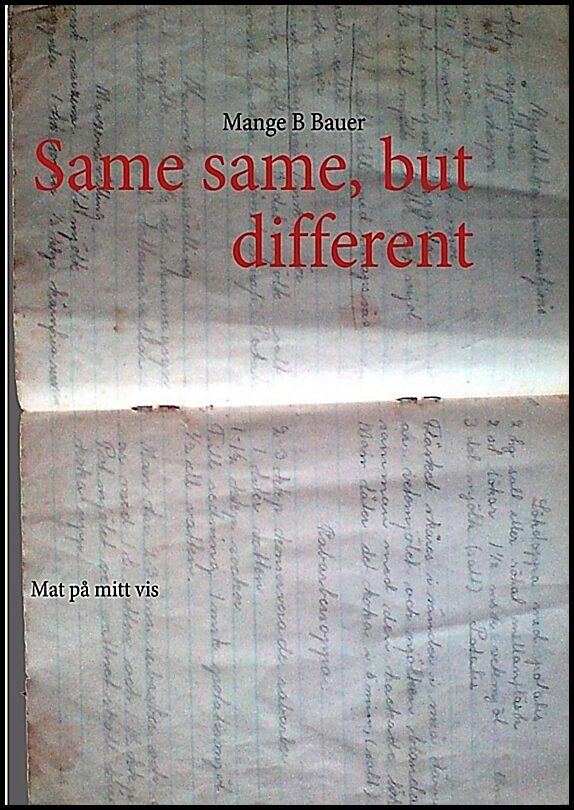 Bauer, Mange B | Same same but different : Mat på mitt vis