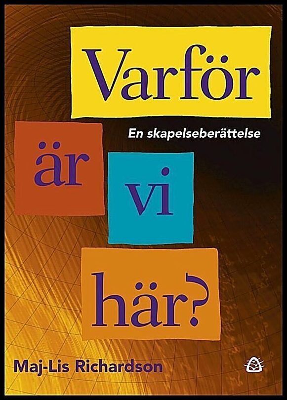 Richardson, Maj-Lis | Varför är vi här?