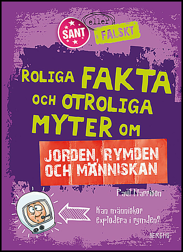 Harrison, Paul | Roliga fakta och otroliga myter om jorden, rymden och människan
