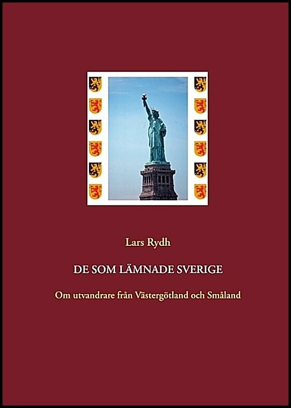 Rydh, Lars | De som lämnade Sverige : Om utvandrare från Västergötland och Småland