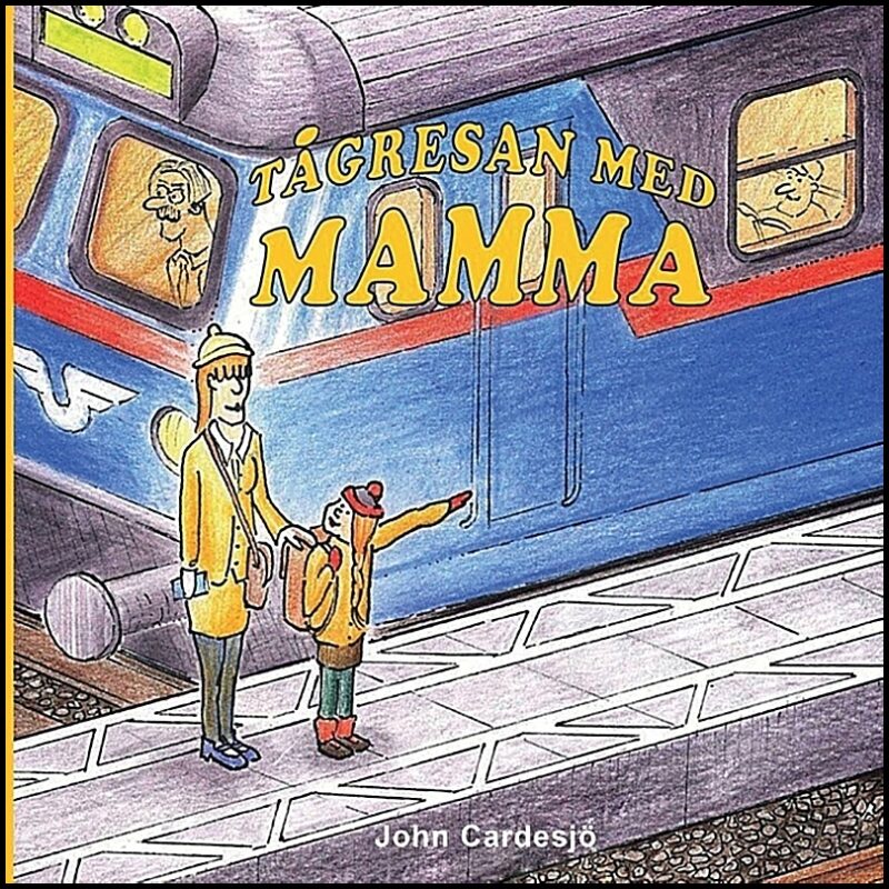Cardesjö, John | Tågresan med mamma!