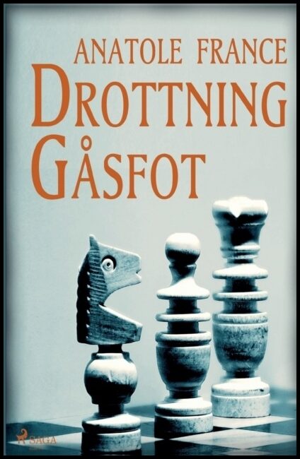 France, Anatole | Drottning Gåsfot