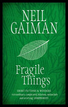 Gaiman, Neil | Fragile things