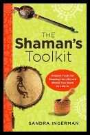 Ingerman, Sandra | SHAMAN'S TOOLKIT : Ancient Tools For Shaping The Life & World You Want To Live In