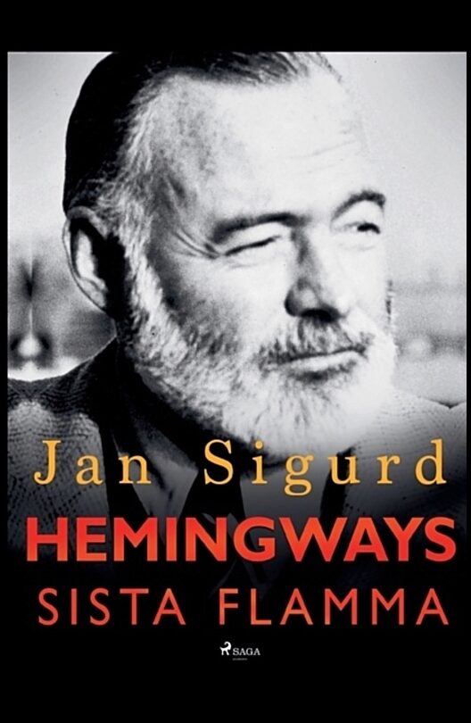 Sigurd, Jan | Hemingways sista flamma