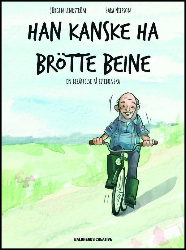 Lindström, Jörgen | Han kanske ha brötte beine : En berättelse på Pitebonska