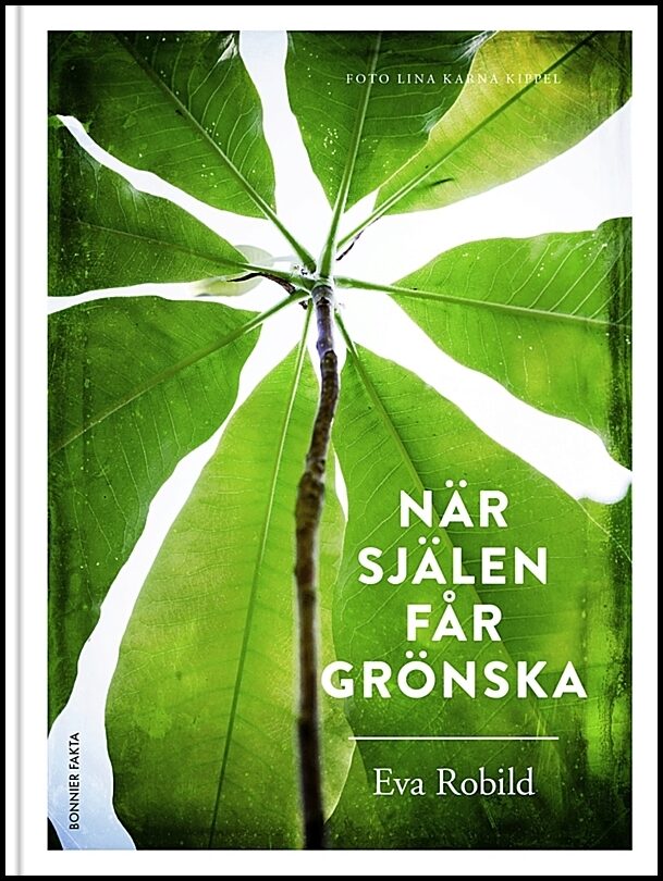 Robild, Eva | När själen får grönska