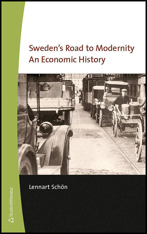 Schön, Lennart | Sweden's road to modernity : An economic history