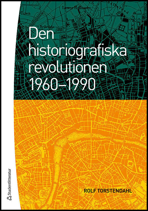 Torstendahl, Rolf | Den historiografiska revolutionen 1960-1990