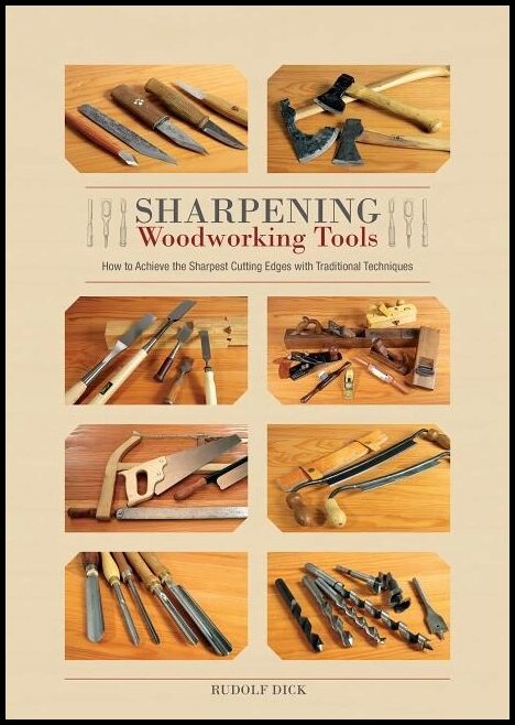 Dick, Rudolf | Sharpening woodworking tools : How to achieve the sharpest cutting edges wi