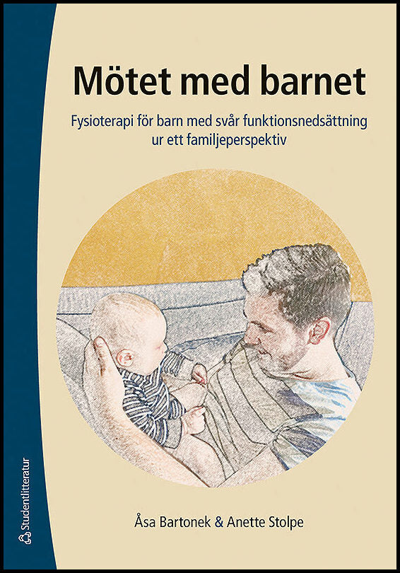Mötet med barnet : Fysioterapi för barn med svår funktionsnedsättning ur ett familjeperspektiv
