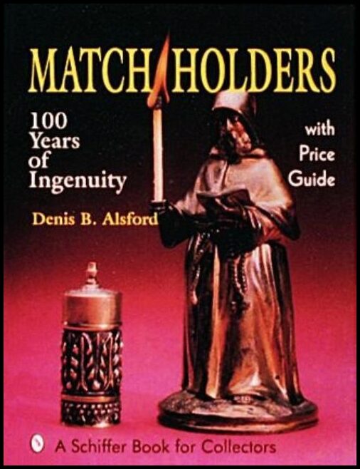 Denis B. Alsford | Match Holders : 100 Years of Ingenuity