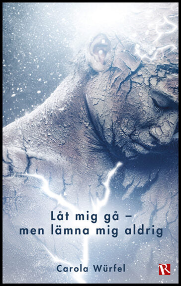 Würfel, Carola | Låt mig gå : Men lämna mig aldrig