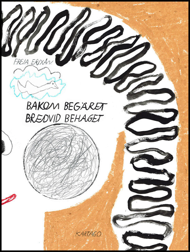 Erixån, Freja | Bakom begäret bredvid behaget