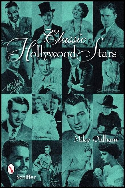 Oldham, Mike | Classic hollywood stars : Portraits and quotes