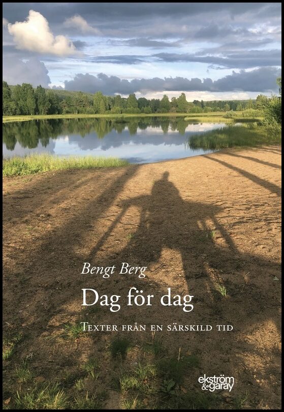 Berg, Bengt | Dag för dag : Texter från en särskild tid