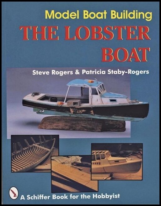 Rogers, Steve | Model boat building : The lobster boat